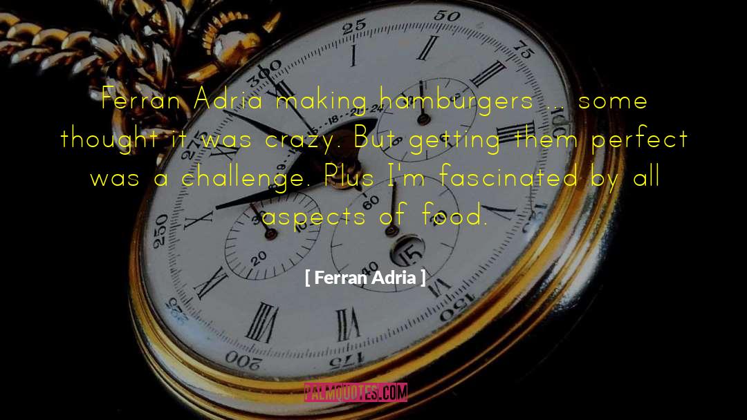 Ferran Adria Quotes: Ferran Adria making hamburgers ...