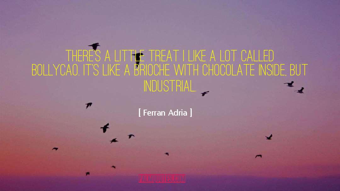 Ferran Adria Quotes: There's a little treat I