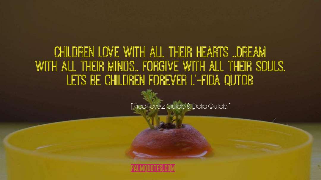 Fida Fayez Qutob & Dalia Qutob Quotes: Children love with all their
