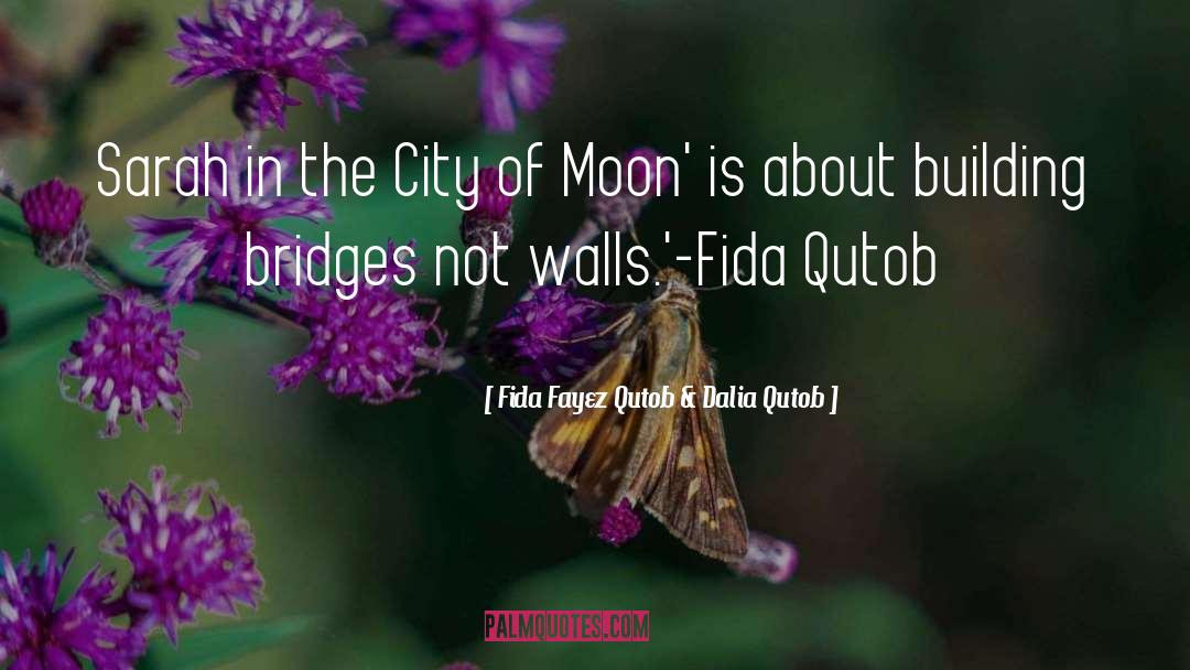 Fida Fayez Qutob & Dalia Qutob Quotes: Sarah in the City of