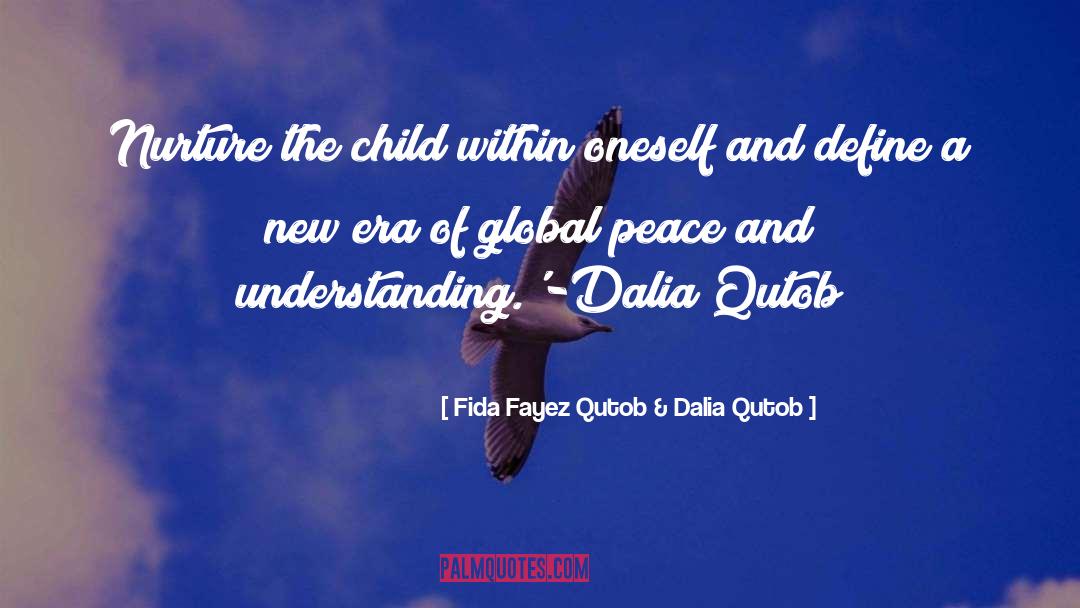 Fida Fayez Qutob & Dalia Qutob Quotes: Nurture the child within oneself