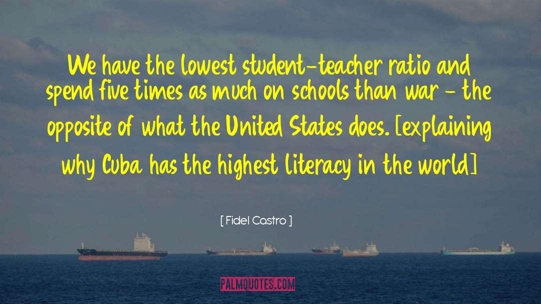 Fidel Castro Quotes: We have the lowest student-teacher