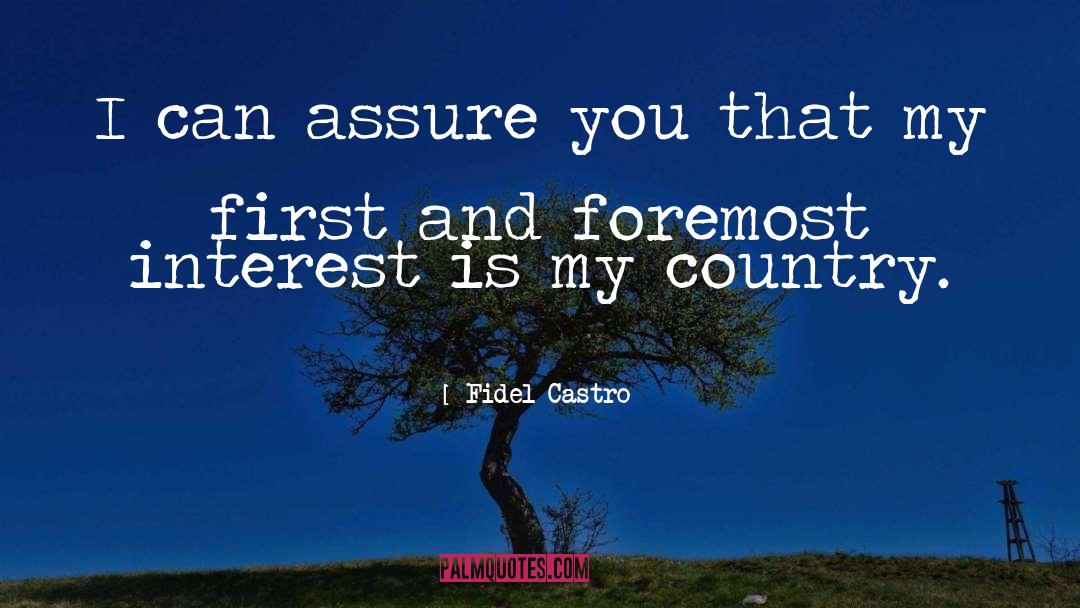 Fidel Castro Quotes: I can assure you that