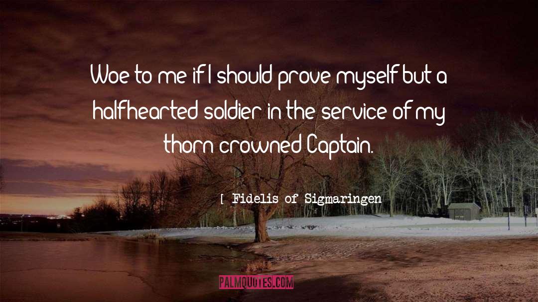 Fidelis Of Sigmaringen Quotes: Woe to me if I