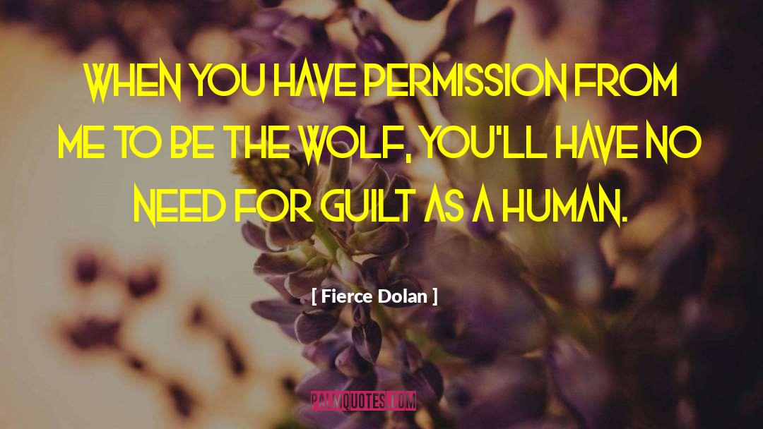 Fierce Dolan Quotes: When you have permission from