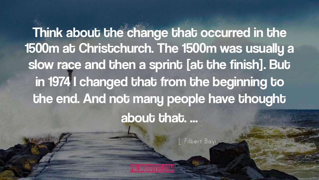 Filbert Bayi Quotes: Think about the change that