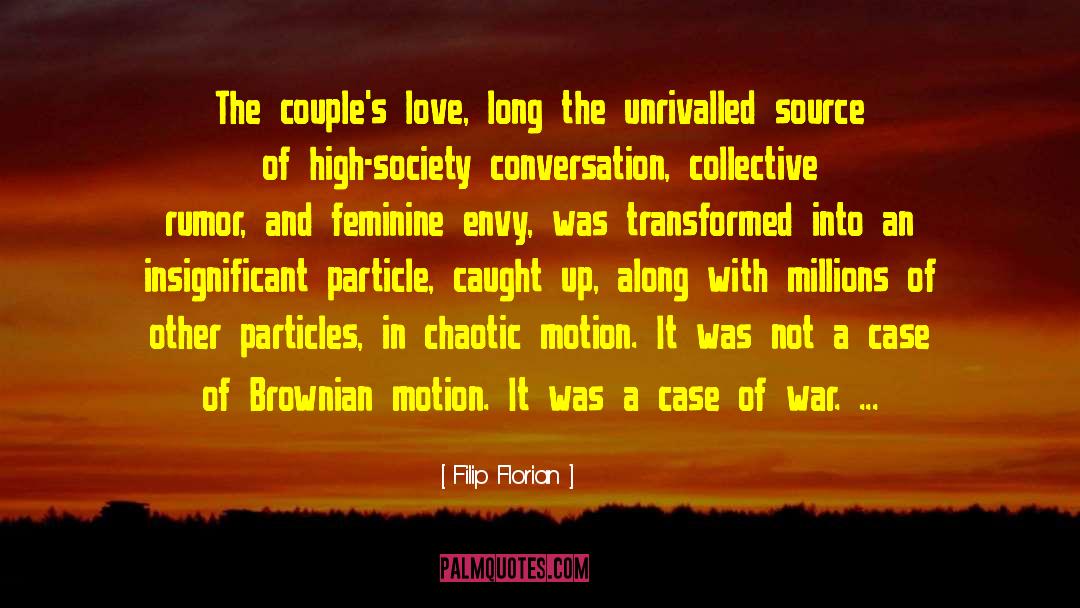 Filip Florian Quotes: The couple's love, long the