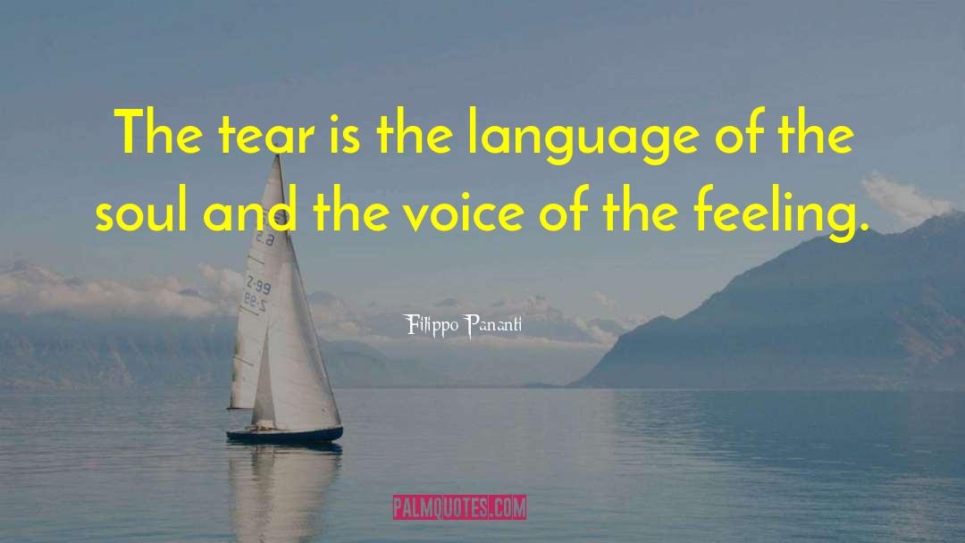 Filippo Pananti Quotes: The tear is the language