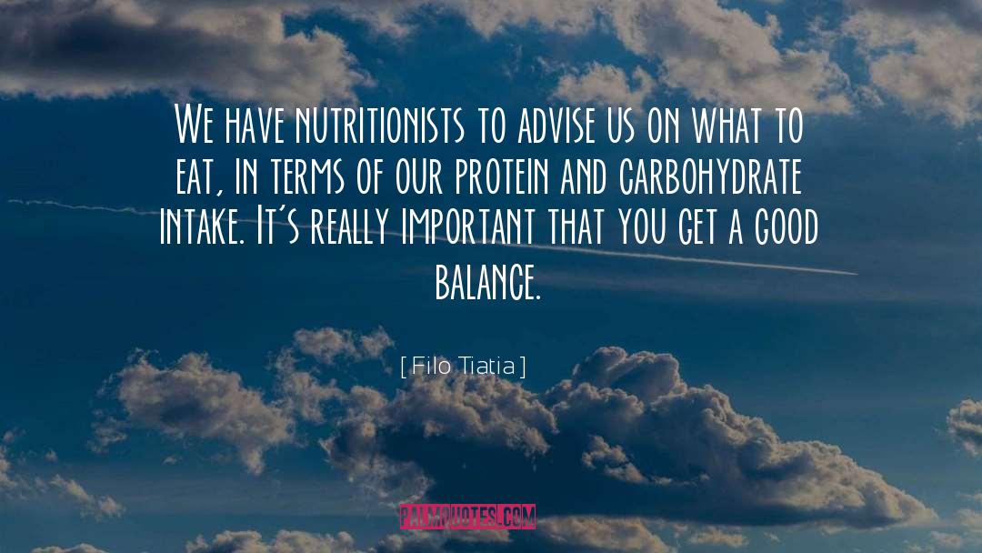 Filo Tiatia Quotes: We have nutritionists to advise