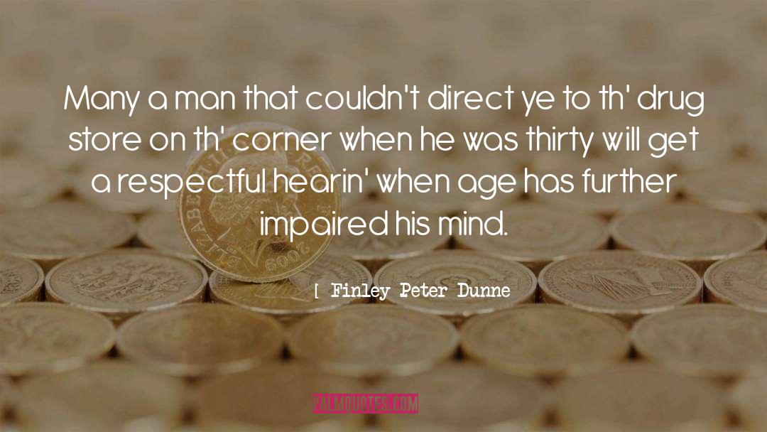 Finley Peter Dunne Quotes: Many a man that couldn't