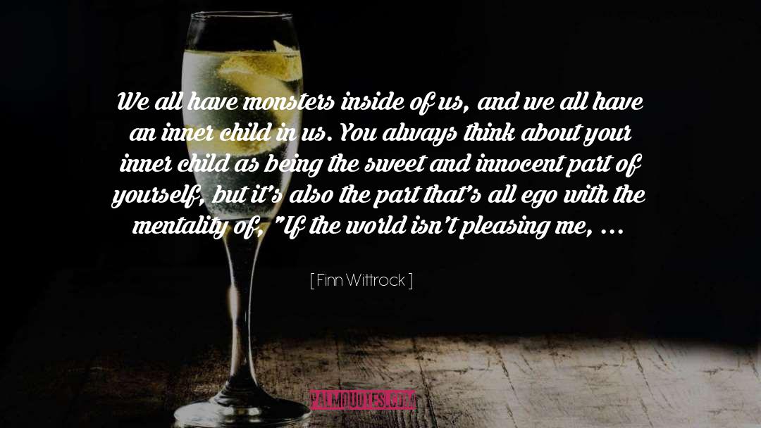 Finn Wittrock Quotes: We all have monsters inside
