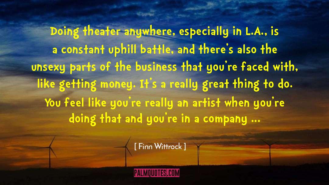 Finn Wittrock Quotes: Doing theater anywhere, especially in