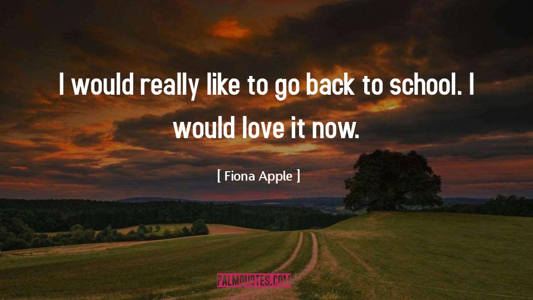 Fiona Apple Quotes: I would really like to