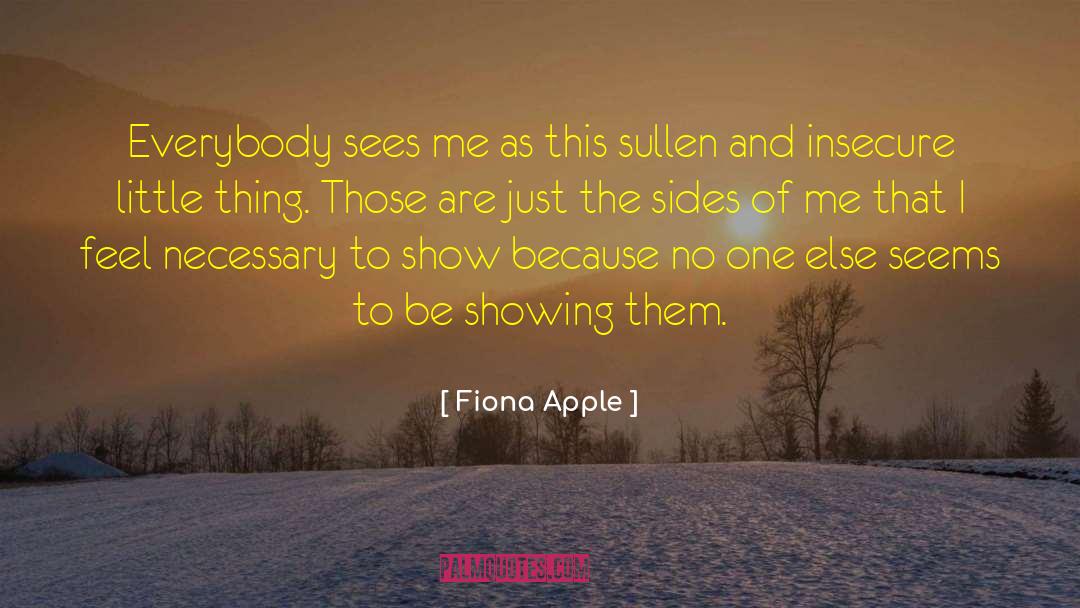 Fiona Apple Quotes: Everybody sees me as this