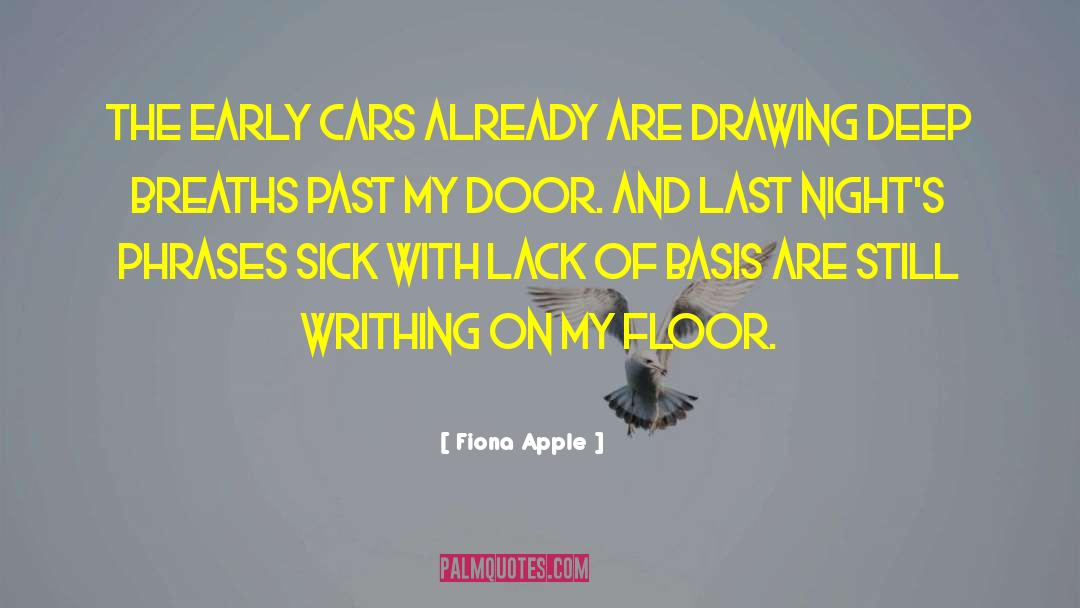 Fiona Apple Quotes: The early cars already are