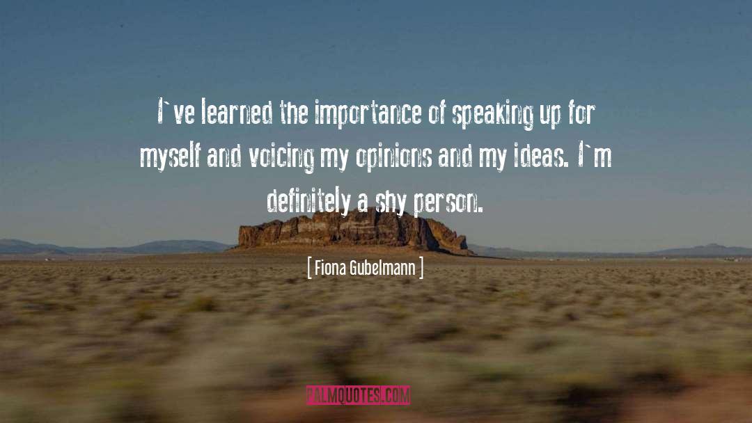 Fiona Gubelmann Quotes: I've learned the importance of