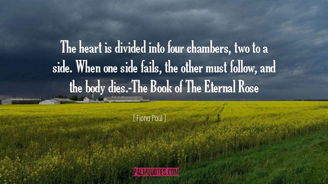 Fiona Paul Quotes: The heart is divided into