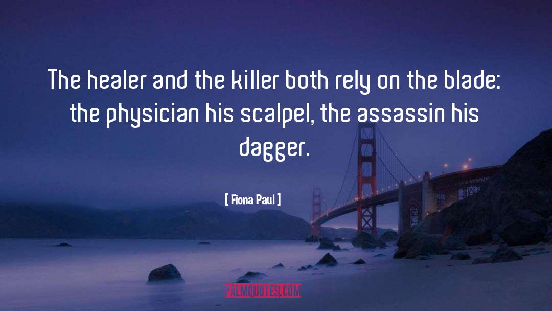 Fiona Paul Quotes: The healer and the killer