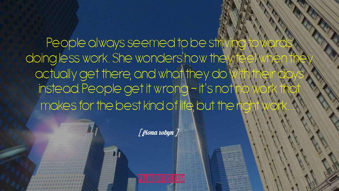 Fiona Robyn Quotes: People always seemed to be