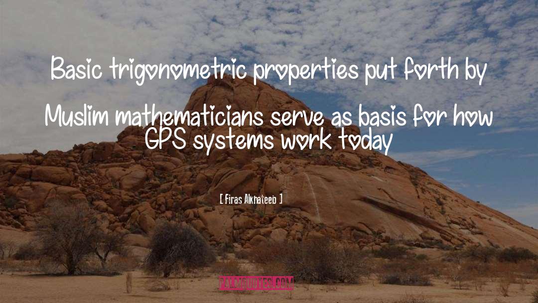 Firas Alkhateeb Quotes: Basic trigonometric properties put forth