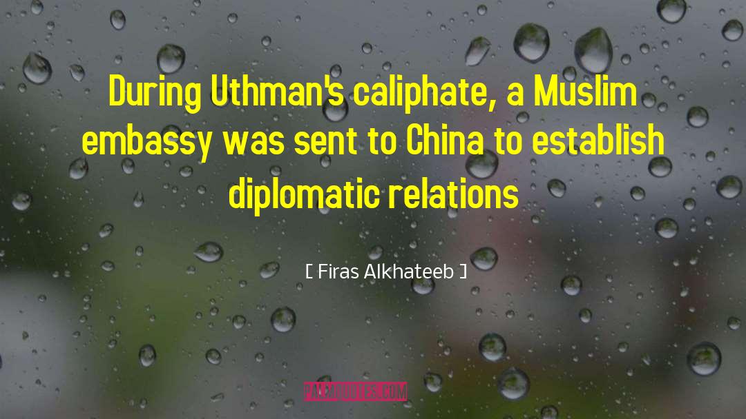 Firas Alkhateeb Quotes: During Uthman's caliphate, a Muslim