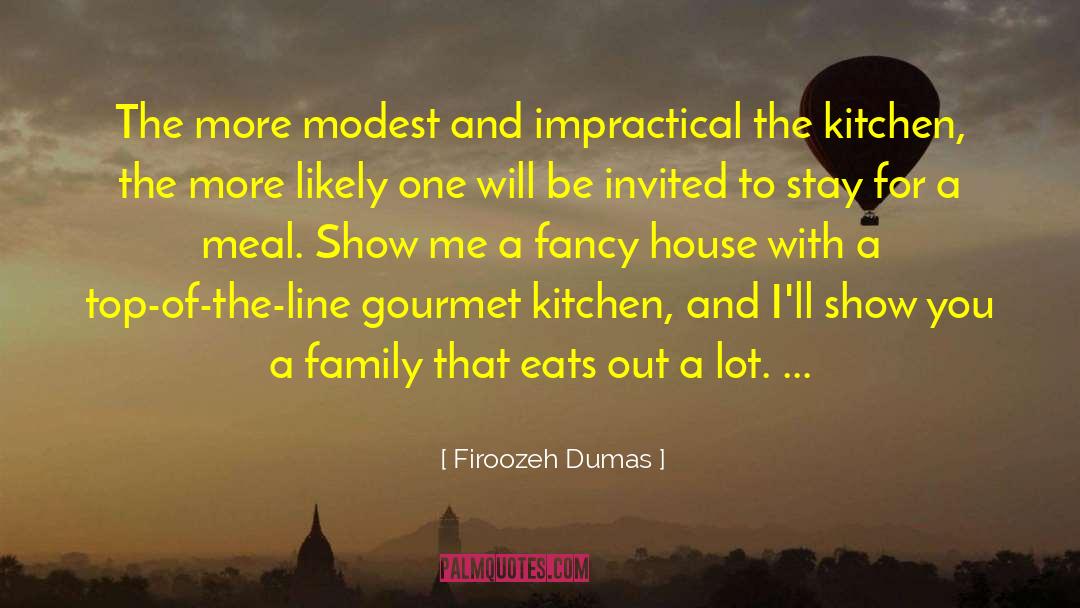 Firoozeh Dumas Quotes: The more modest and impractical