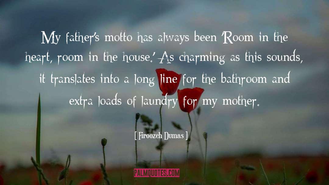 Firoozeh Dumas Quotes: My father's motto has always