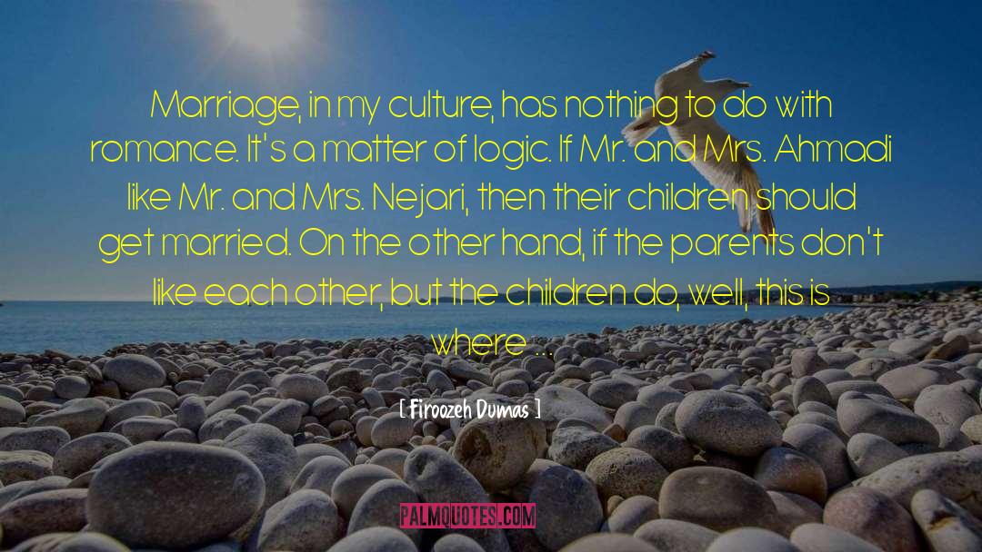 Firoozeh Dumas Quotes: Marriage, in my culture, has