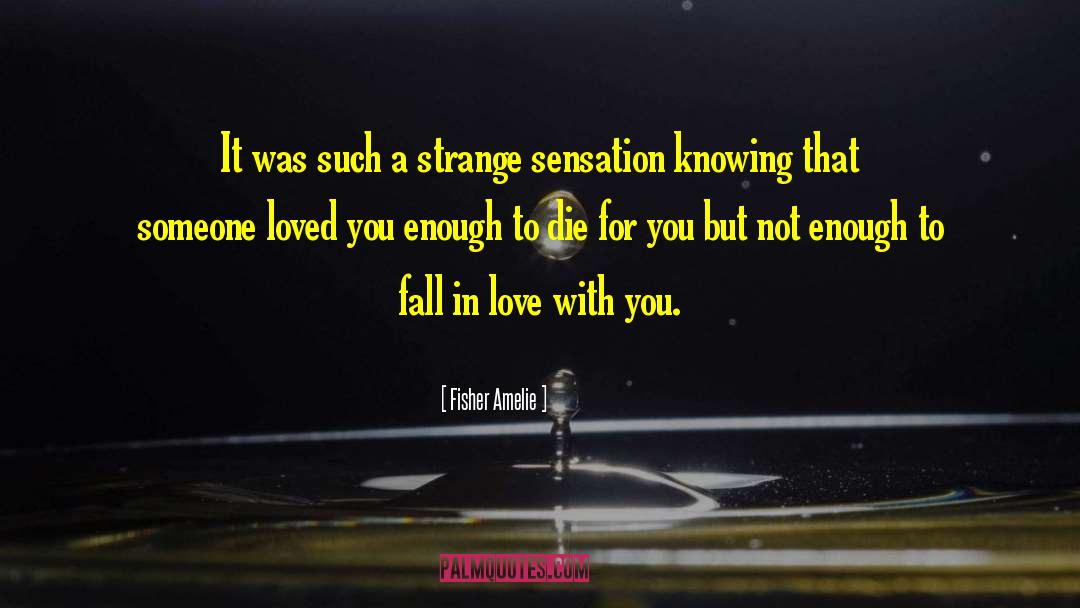 Fisher Amelie Quotes: It was such a strange