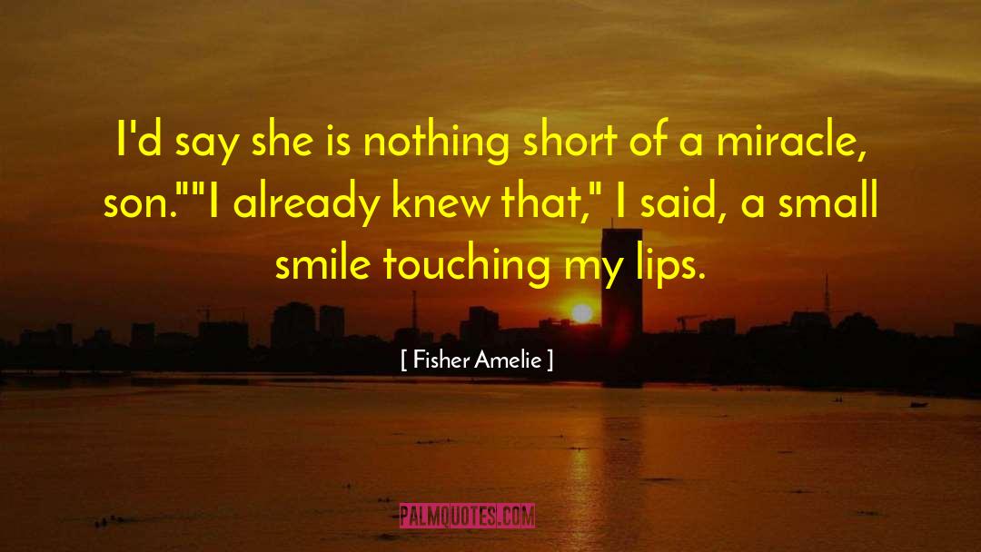 Fisher Amelie Quotes: I'd say she is nothing