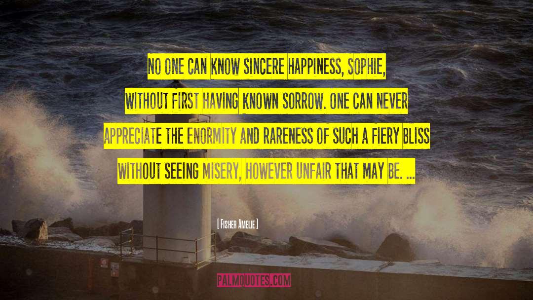 Fisher Amelie Quotes: No one can know sincere