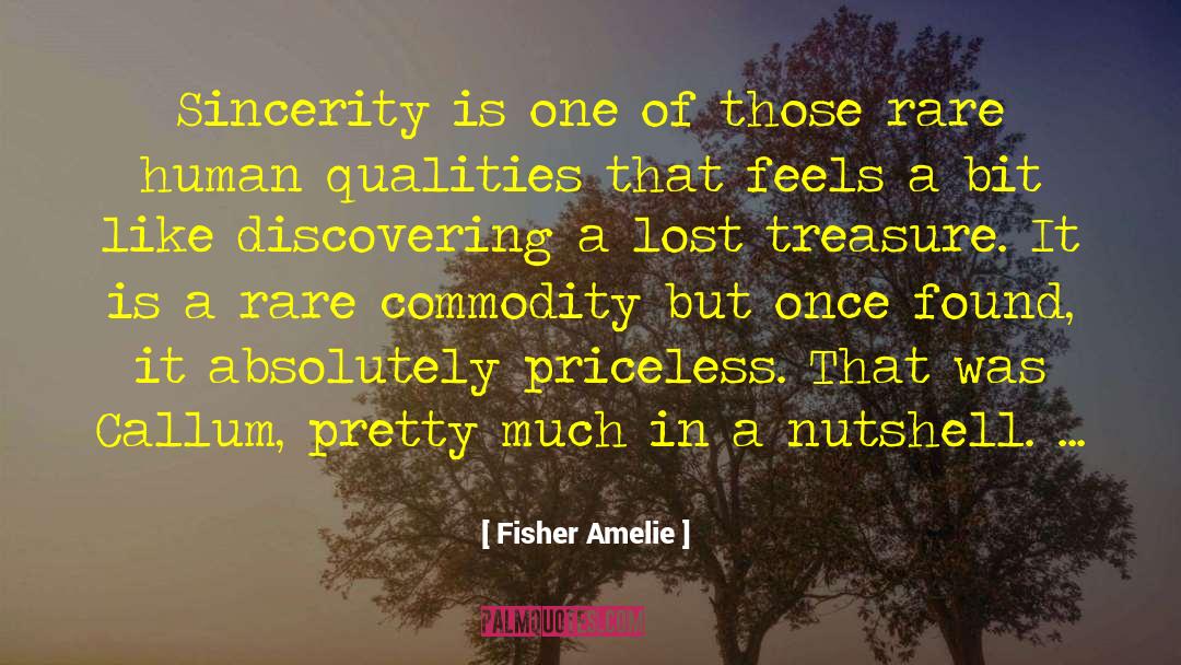 Fisher Amelie Quotes: Sincerity is one of those