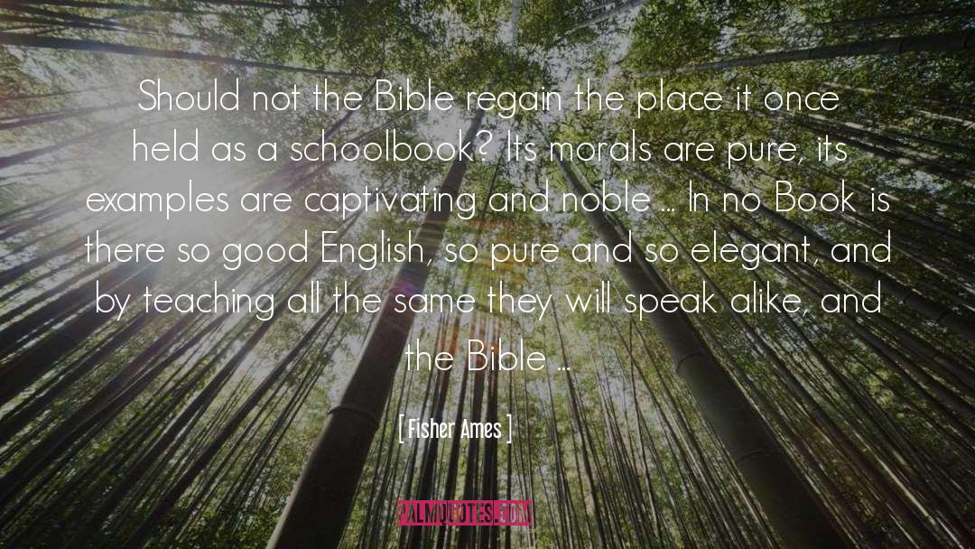 Fisher Ames Quotes: Should not the Bible regain