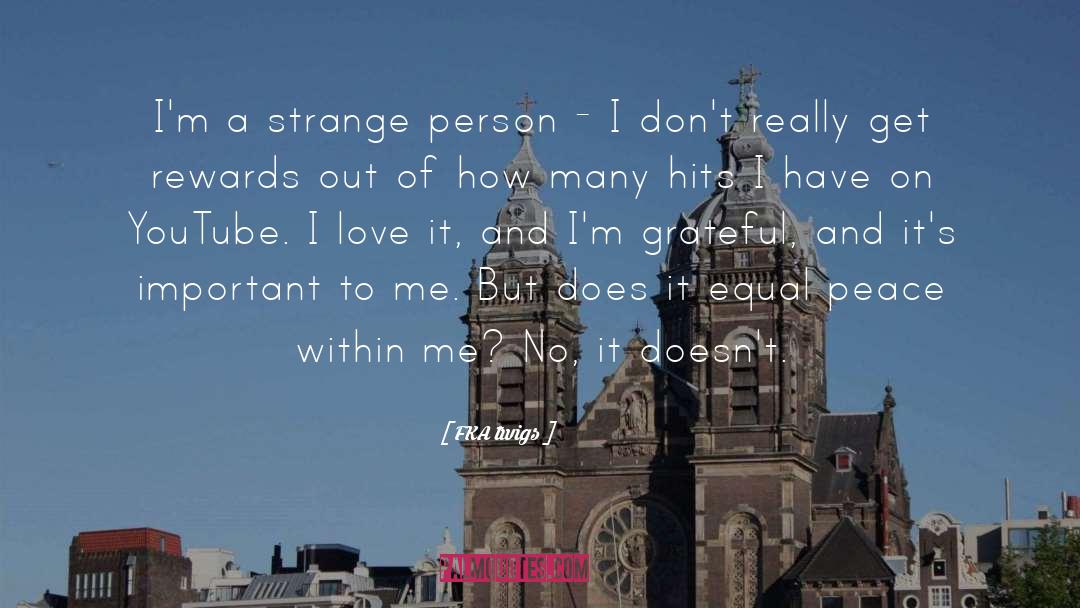 FKA Twigs Quotes: I'm a strange person -