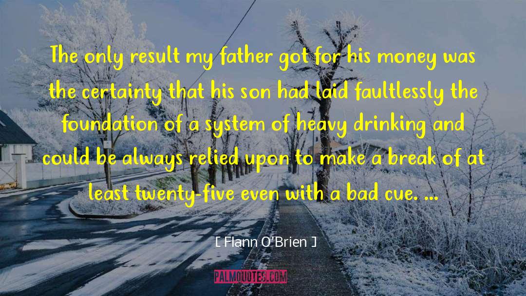 Flann O'Brien Quotes: The only result my father