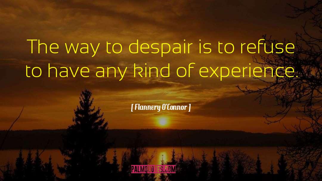 Flannery O'Connor Quotes: The way to despair is