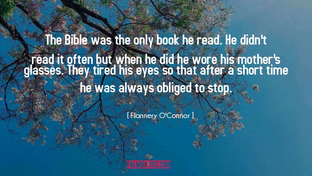 Flannery O'Connor Quotes: The Bible was the only