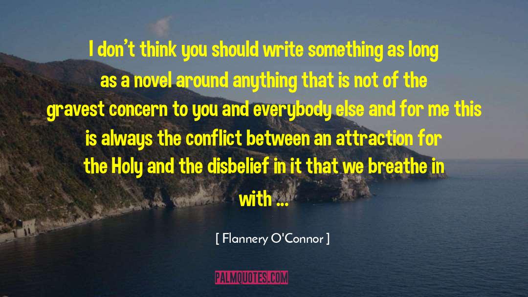 Flannery O'Connor Quotes: I don't think you should