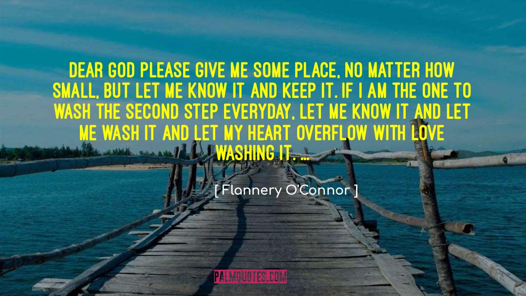 Flannery O'Connor Quotes: Dear God please give me