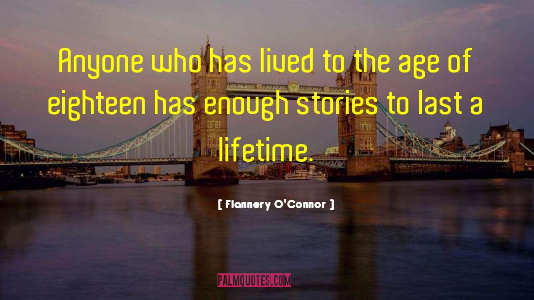 Flannery O'Connor Quotes: Anyone who has lived to