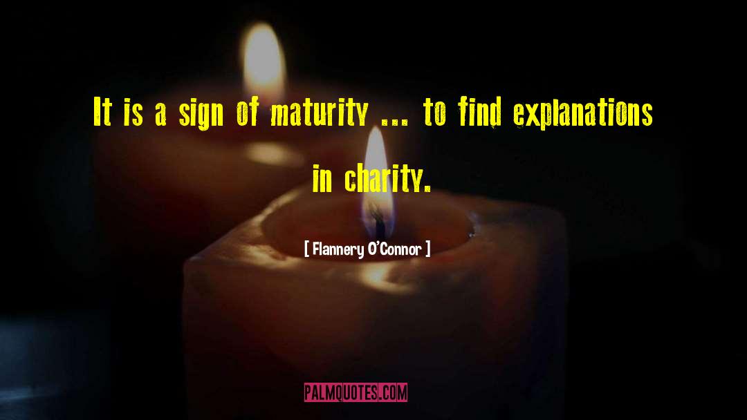 Flannery O'Connor Quotes: It is a sign of