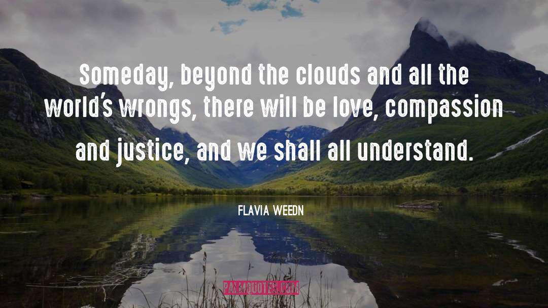 Flavia Weedn Quotes: Someday, beyond the clouds and