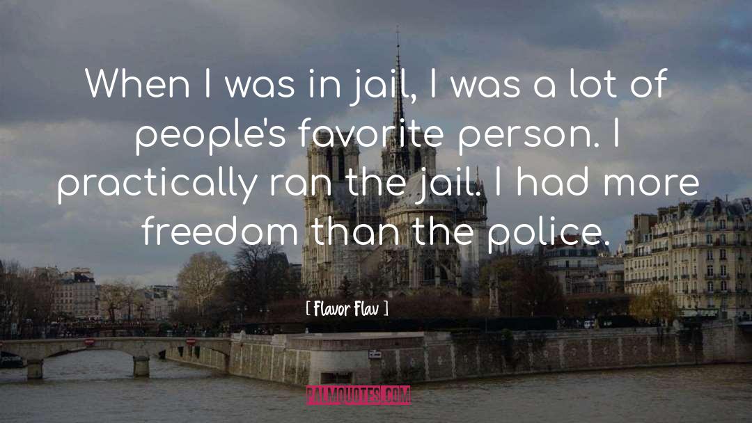 Flavor Flav Quotes: When I was in jail,