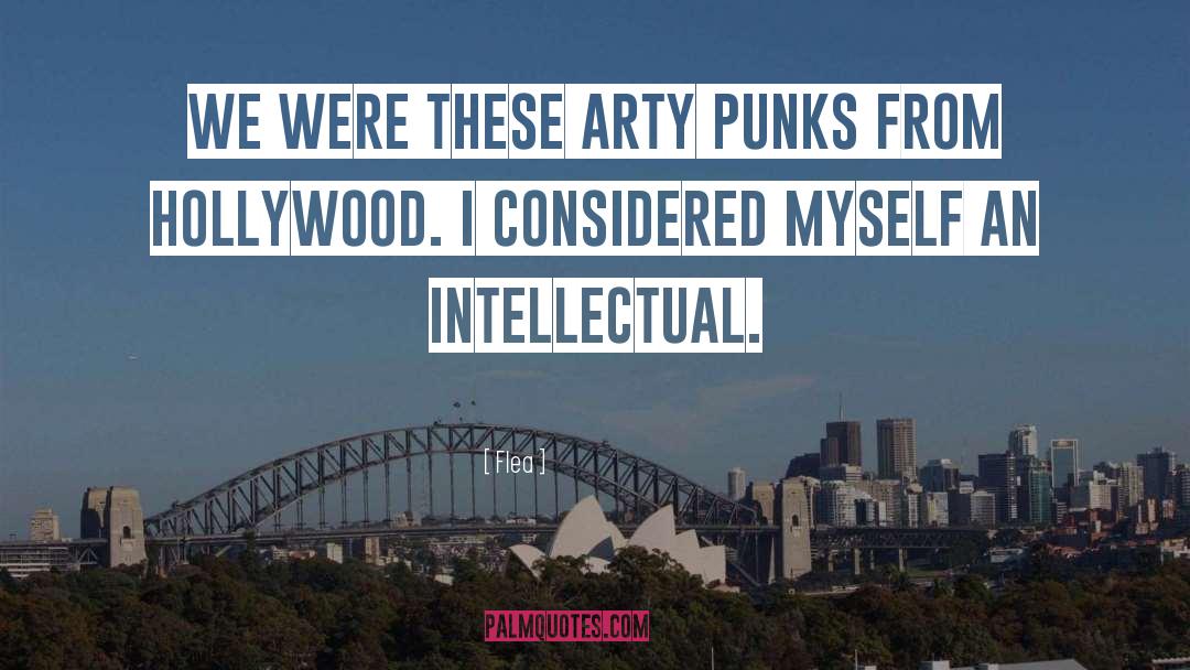 Flea Quotes: We were these arty punks