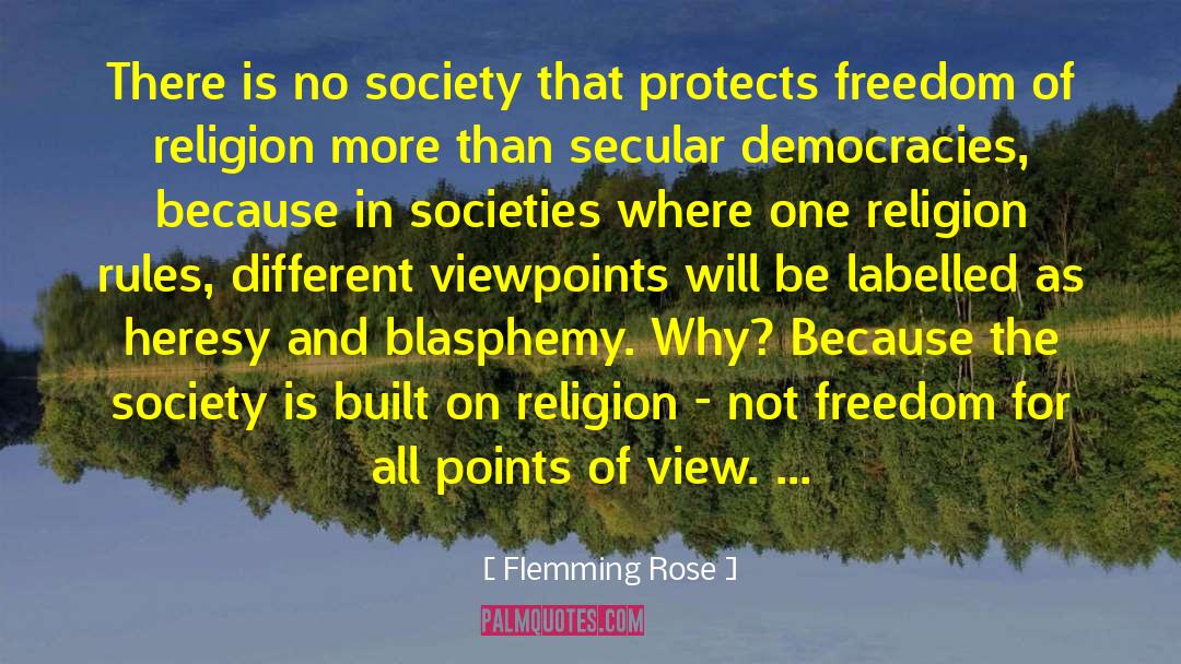 Flemming Rose Quotes: There is no society that