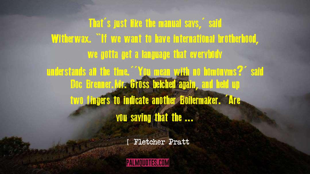 Fletcher Pratt Quotes: That's just like the manual