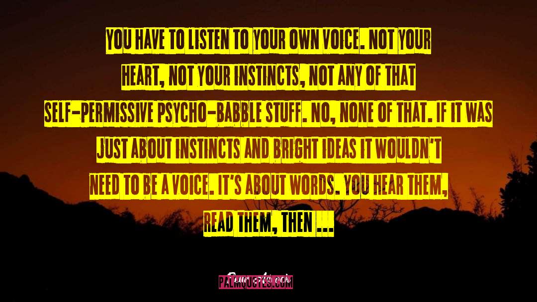 Fleur Adcock Quotes: You have to listen to