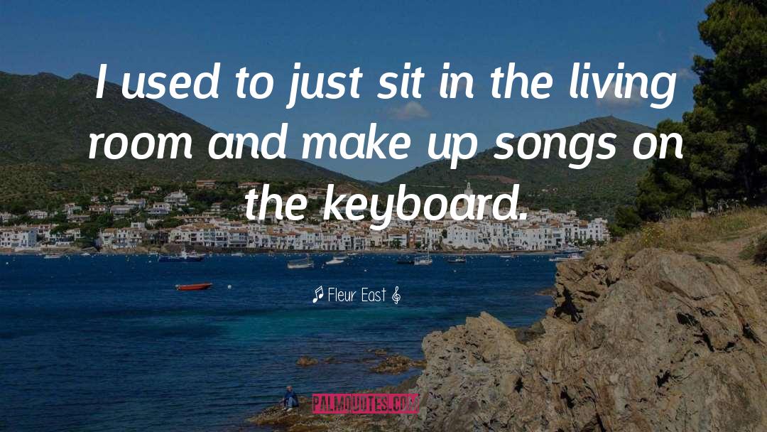 Fleur East Quotes: I used to just sit