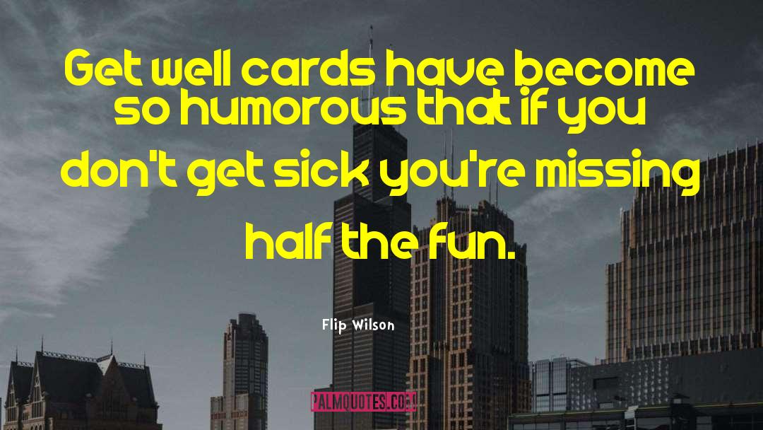 Flip Wilson Quotes: Get well cards have become
