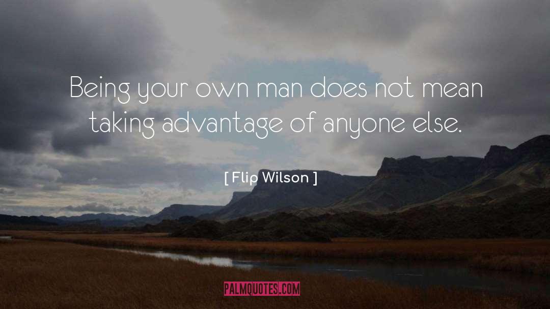 Flip Wilson Quotes: Being your own man does